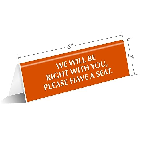 SmartSign We Will Be With You Please Have A Seat Sign, 2" x 6" Acrylic V-shaped Table Top Counter Sign for Waiting Areas/Customer Service Desks/DMV, Engraved Double-Side Printed, USA-Made - color: We Will Be With You, Please Have A Seat Sign