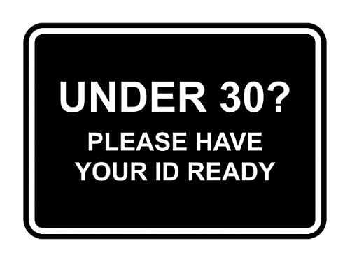 Classic Framed Under 30? Please Have Your ID Ready Sign (Black) - Small - color: Black, size: 12 x 18 inch