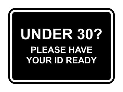 Classic Framed Under 30? Please Have Your ID Ready Sign (Black) - Small - color: Black, size: 12 x 18 inch