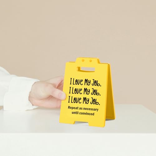 Mini Funny Office Desk Sign – “I Love My Job – Repeat Till Convinced” – Sarcastic Work Decor for Coworkers, Bosses & Employees – Gag Gift for Office Desk, Cubicle or White Elephant Exchange - style: I Love My Job