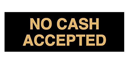 Basic No Cash Accepted Sign (Black Gold) - Medium - color: Black Gold, size: 2.5 x 7" - Medium (1 Pack)