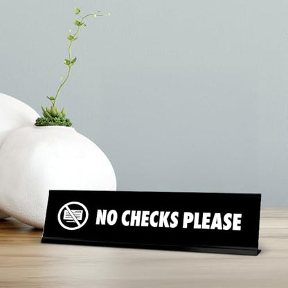 No Checks Please, BW Black Frame, Desk Sign (2x8")