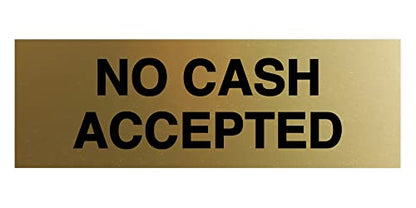 Basic No Cash Accepted Sign (Brushed Gold) - Small - color: Brushed Gold, size: 2 x 6" - Small (1 Pack)