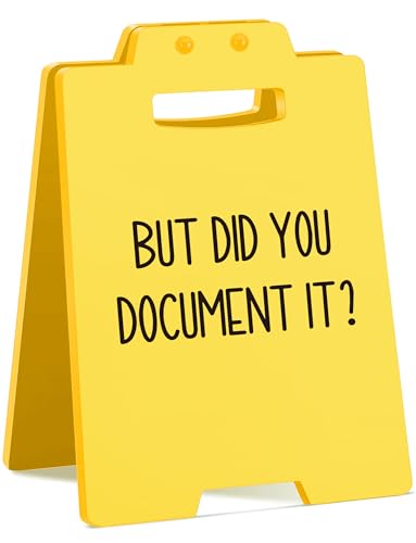 But Did You Document It Funny Decor Sign - Cute Cubicle Decorations, Small Sarcastic Sign for Bosses, Coworkers, HR, The Office Gag Gifts, Fun Office Desk Accessories for Women Men - style: But Did You Document It