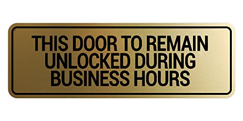 Signs ByLITA Standard This Door To Remain Unlocked During Business Hours Sign (Brushed Gold) - Small (1 Pack) - color: Brushed Gold, size: 2 x 6" - Small (1 Pack)