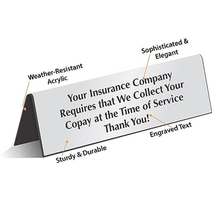 SmartSign 'Your Insurance Company Requires We Collect Your Copay At Time Of Service' Sign, 2" x 6" Acrylic Table Top Sign for Hospitals/Clinics/Pharmacies, Engraved Double-Sided, USA-Made - color: We Collect Your Copay At Time Of Service Sign