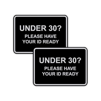 Classic Framed Under 30? Please Have Your ID Ready Sign (Black/Silver) - Small 2 Pack - color: Black / Silver, size: 4 x 6" - Small (2 Pack)