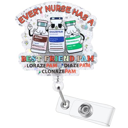 Every Nurse Has A Best Friend PAM Funny Nurse Badge Reel, ID Badge Holder - color: Every Nurse Has Pam