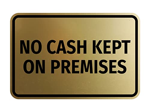 Signs ByLITA Classic Framed No Cash Kept on Premises Sign (Brushed Gold) - Small - color: Brushed Gold, size: Small (4" x 6")