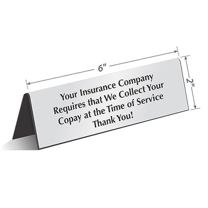 SmartSign 'Your Insurance Company Requires We Collect Your Copay At Time Of Service' Sign, 2" x 6" Acrylic Table Top Sign for Hospitals/Clinics/Pharmacies, Engraved Double-Sided, USA-Made - color: We Collect Your Copay At Time Of Service Sign
