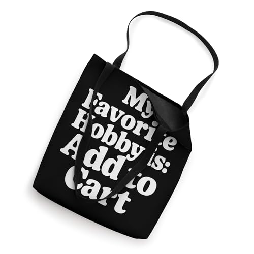 My Favorite Hobby Is Add To Cart Shopping Jokes |- Tote Bag