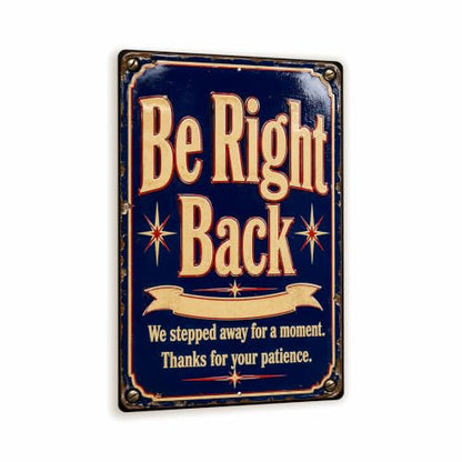 Be Right Back Vintage Enamel Business Sign - style: Be Right Back