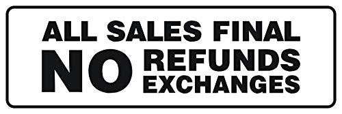 Signs ByLITA Standard All Sales Final No Refunds No Exchanges Sign (White) - Small 1 Pack - color: White, size: 2 x 6" - Small (1 Pack)