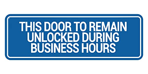 Signs ByLITA Standard This Door To Remain Unlocked During Business Hours Sign (Blue) - Small (1 Pack) - color: Blue, size: 2 x 6" - Small (1 Pack)
