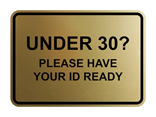 Classic Framed Under 30? Please Have Your ID Ready Sign (Brushed Gold) - Medium - color: Brushed Gold, size: 5 x 7" - Medium (1 Pack)