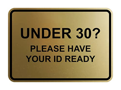 Classic Framed Under 30? Please Have Your ID Ready Sign (Brushed Gold) - Medium - color: Brushed Gold, size: 5 x 7" - Medium (1 Pack)