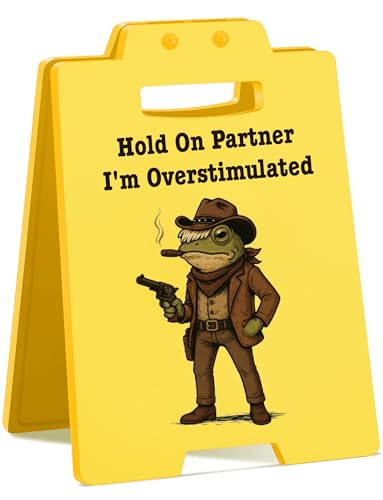Hold On Partner I'm Overstimulated Sign Funny Mini Desk Decor Accessories Humor Desk Sign for Coworkers Office Gifts for Women Men Boss employees White Elephant Gift Idea - style: Hold On Partner I'm Overstimulated