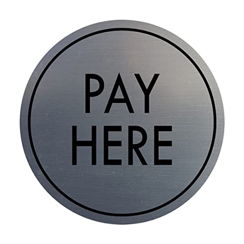 Signs ByLITA Circle Pay Here Sign (Brushed Silver) - Small - color: Brushed Silver, size: 4" - Small (1 Pack)