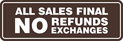 Signs ByLITA Standard All Sales Final No Refunds No Exchanges Sign (Dark Brown) - Small 1 Pack - color: Dark Brown, size: 2 x 6" - Small (1 Pack)