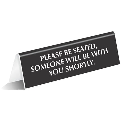 SmartSign Please Be Seated Someone Will Be With You - 2" x 6" Acrylic V-Shaped Table Top Sign for Waiting Areas, Service Desks, DMV, Banks - Engraved Two-Sided Printed Counter, USA-Made - color: Please Be Seated Someone Will Be With You Shortly Sign