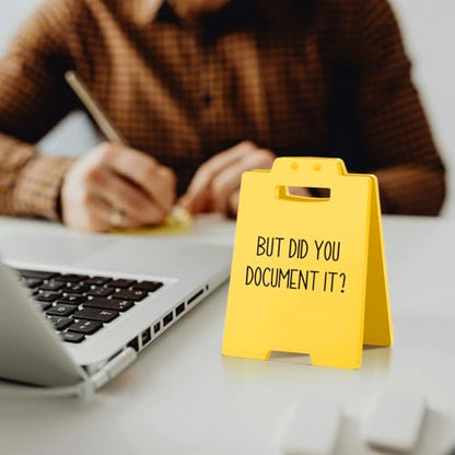But Did You Document It Funny Decor Sign - Cute Cubicle Decorations, Small Sarcastic Sign for Bosses, Coworkers, HR, The Office Gag Gifts, Fun Office Desk Accessories for Women Men - style: But Did You Document It