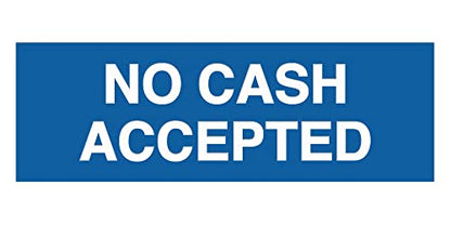 Basic No Cash Accepted Sign (Blue) - Small - color: Blue, size: 2 x 6" - Small (1 Pack)