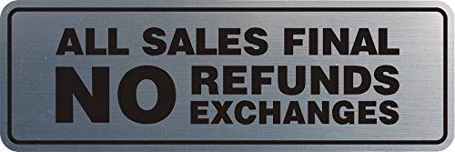 Signs ByLITA Standard All Sales Final No Refunds No Exchanges Sign (Brushed Silver) - Small 1 Pack - color: Brushed Silver, size: 2 x 6" - Small (1 Pack)