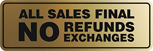 Signs ByLITA Standard All Sales Final No Refunds No Exchanges Sign (Brushed Gold) - Small 1 Pack - color: Brushed Gold, size: 2 x 6" - Small (1 Pack)