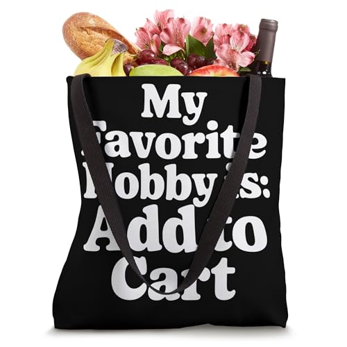 My Favorite Hobby Is Add To Cart Shopping Jokes |- Tote Bag