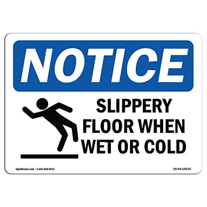 OSHA Notice Signs - Slippery Floor When Wet Or Cold Sign with Symbol | Extremely Durable Made in The USA Signs or Heavy Duty Vinyl Label | Protect Your Warehouse & Business - size: 10" X 7" Decal