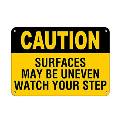 Aluminum Horizontal Metal Sign Multiple Sizes Caution Surfaces May Be Uneven Watch Your Step Yellow Floor All Over Weatherproof Street Signage 10x7Inches - size: 10x7Inches