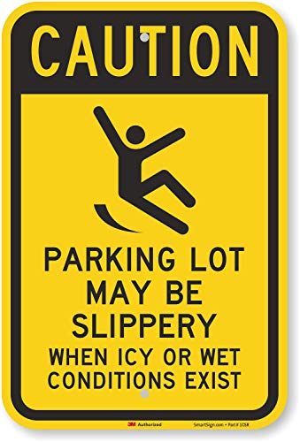 SmartSign 18 x 12 inch “Caution - Parking Lot May Be Slippery When Icy Or Wet Conditions Exist” Metal Sign, 63 mil Aluminum, 3M Laminated Diamond Grade Reflective Material, Black and Yellow, USA-Made - color: 12" x 18" DG Reflective Aluminum