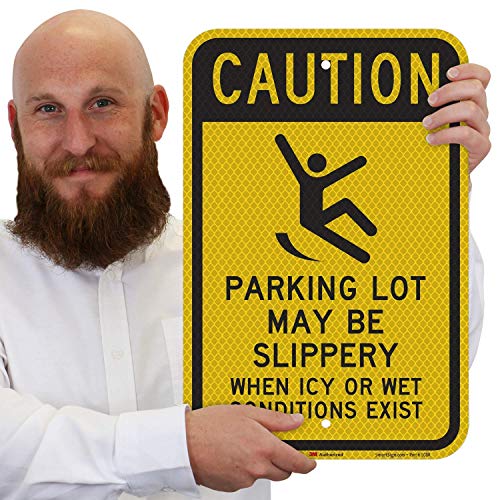 SmartSign 18 x 12 inch “Caution - Parking Lot May Be Slippery When Icy Or Wet Conditions Exist” Metal Sign, 63 mil Aluminum, 3M Laminated Diamond Grade Reflective Material, Black and Yellow, USA-Made - color: 12" x 18" DG Reflective Aluminum