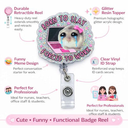 Born to Slay Hamster Badge Reel Cute Funny Meme Crying Animal Forced to Work Hospital Clinic ID Name Holder with Retractable Clip Medical Assistant Accessories Gift Nurse CNA RN Healthcare Workers - style: Born to Slay Hamster