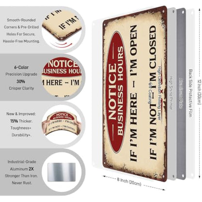 Notice Business Hours If I Am Here I Am Open If I Am Not I Am Closed Metal Sign 8x12 Inch, Funny Aluminum Wall Decor for Shop Store Front Door Small Business Studio Office and Cafe