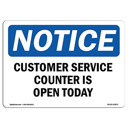 OSHA Notice Sign - Customer Service Counter is Open Today | Vinyl Label Decal | Protect Your Business, Construction Site, Warehouse | Made in The USA