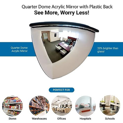 18" Acrylic Quarter Dome Mirror With Plastic Back, Round Indoor Security for Driveway Safety Spots, Outdoor Warehouse Side View, Circular Wall for Office Use (DPB1814) - size: 18"L x 18"W