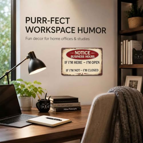 Notice Business Hours If I Am Here I Am Open If I Am Not I Am Closed Metal Sign 8x12 Inch, Funny Aluminum Wall Decor for Shop Store Front Door Small Business Studio Office and Cafe