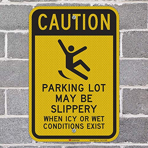 SmartSign 18 x 12 inch “Caution - Parking Lot May Be Slippery When Icy Or Wet Conditions Exist” Metal Sign, 63 mil Aluminum, 3M Laminated Diamond Grade Reflective Material, Black and Yellow, USA-Made - color: 12" x 18" DG Reflective Aluminum